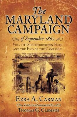 The Maryland campaign of September 1862. Vol. III, Shepherdstown Ford and the end of the campaign /