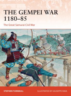 The Gempei War 1180-85 : the great Samurai civil war