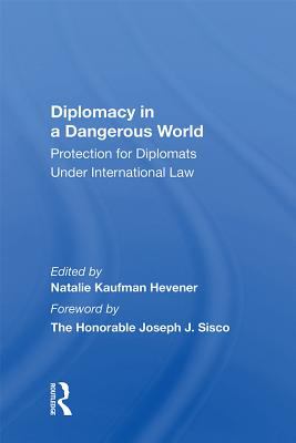 Diplomacy in a dangerous world : protection for diplomats under international law