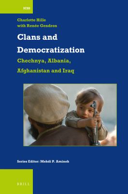 Clans and democratization : Chechnya, Albania, Afghanistan and Iraq