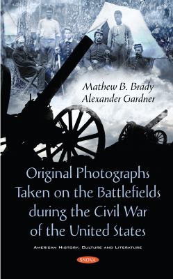 Original photographs taken on the battlefields during the Civil War of the United States