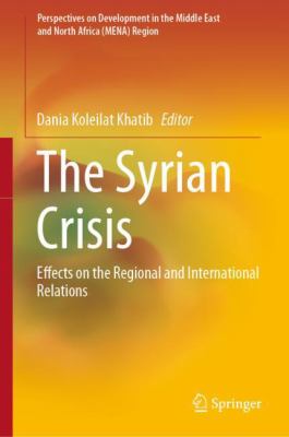 The Syrian crisis : effects on the regional and international relations