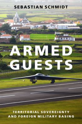 Armed guests : territorial sovereignty and foreign military basing