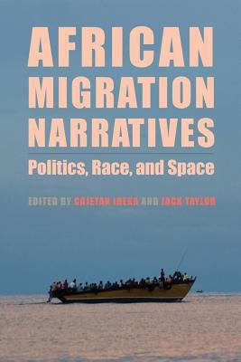 African migration narratives : politics, race, and space