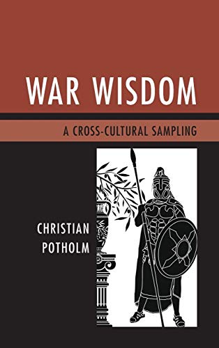 War wisdom : a cross cultural sampling