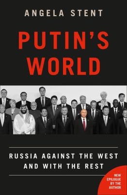 Putin's world : Russia against the West and with the rest