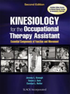 Kinesiology for the occupational therapy assistant : essential components of function and movement