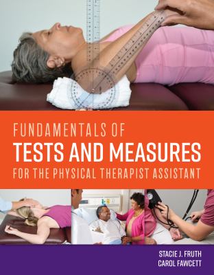 Fundamentals of tests and measures for the physical therapist assistant