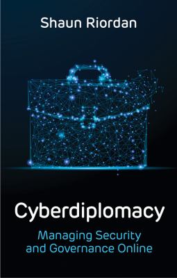 Cyberdiplomacy : managing security and governance online