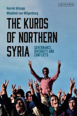 The Kurds of Northern Syria : governance, diversity and conflicts