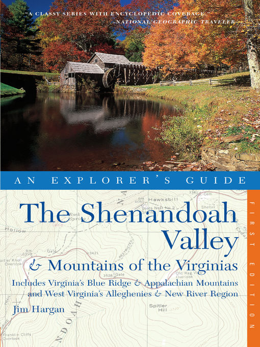 Explorer's Guide the Shenandoah Valley & Mountains of the Virginias : Includes Virginia's Blue Ridge and Appalachian Mountains & West Virginia's Alleghenies & New River Region