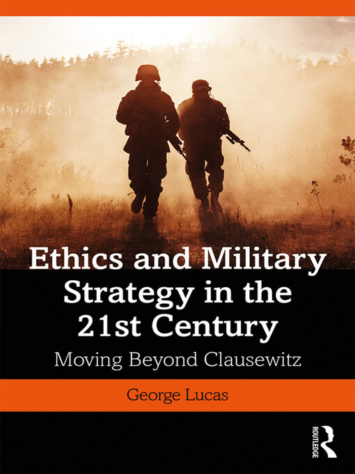 Ethics and Military Strategy in the 21st Century : Moving Beyond Clausewitz