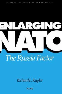 Enlarging NATO : the Russia factor