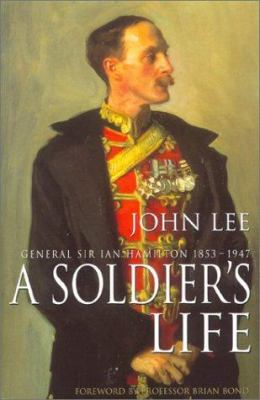 A soldier's life : General Sir Ian Hamilton, 1853-1947