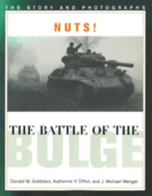 Nuts! the Battle of the Bulge : the story and photographs