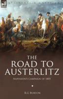 The road to Austerlitz : Napoleon's campaign of 1805