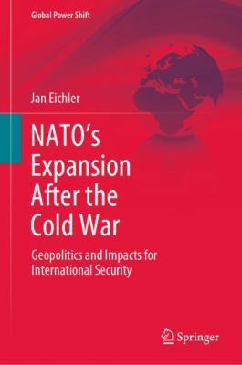 NATO's expansion after the Cold War : geopolitics and impacts for international security