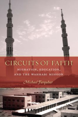 Circuits of faith : migration, education, and the Wahhabi mission