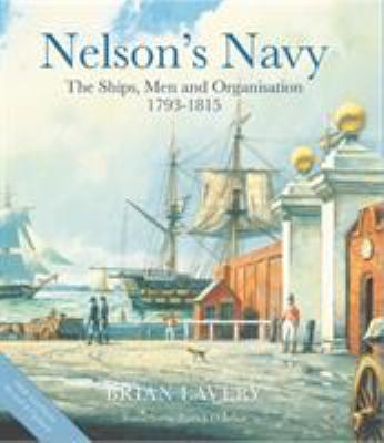 Nelson's Navy : the ships, men and organisation 1793-1815
