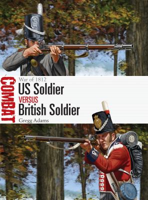 US soldier vs British soldier : war of 1812