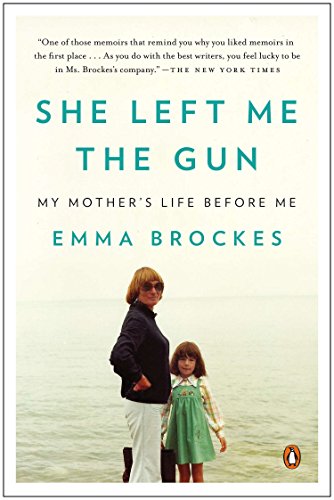 She left me the gun : my mother's life before me