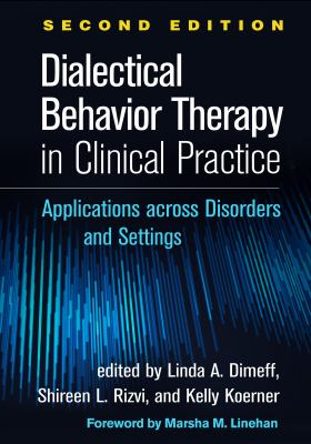 Dialectical behavior therapy in clinical practice : applications across disorders and settings