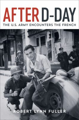 After D-Day : the U.S. Army encounters the French