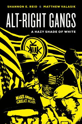 Alt-right gangs : a hazy shade of white