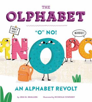 The olphabet : "O" no! an alphabet revolt