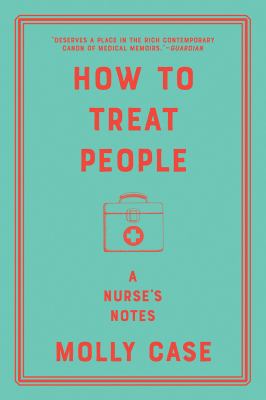 How to treat people : a nurse's notes