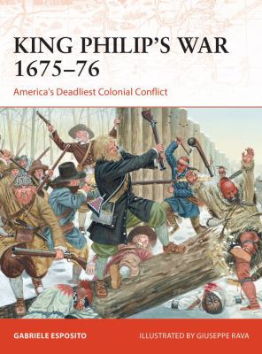 King Philip's war 1675-76 : America's deadliest colonial conflict