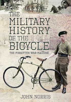 The military history of the bicycle : the forgotten war machine