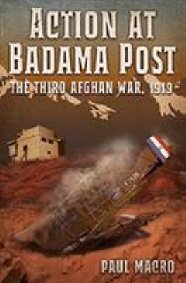 Action at Badama Post : the Third Afghan War, 1919