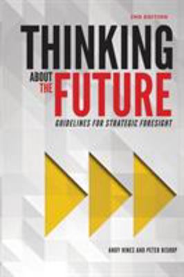 Thinking about the future : guidelines for strategic foresight