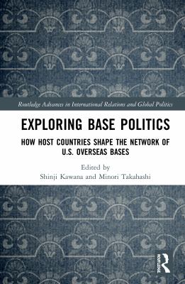 Exploring base politics : how host countries shape the network of U.S. overseas bases