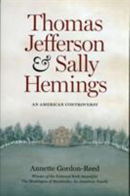 Thomas Jefferson and Sally Hemings : an American controversy