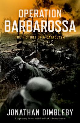 Operation Barbarossa : the history of a cataclysm