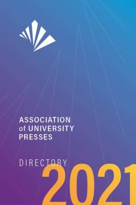 The Association of University Presses : directory 2021