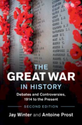 The Great War in history : debates and controversies, 1914 to the present
