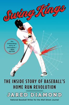 Swing kings : the inside story of baseball's home run revolution