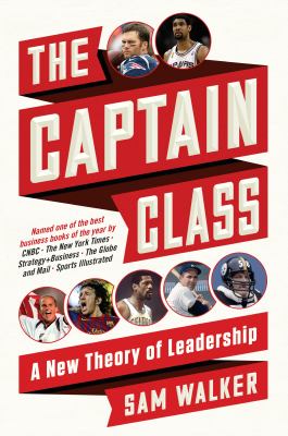 The captain class : a new theory of leadership