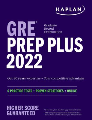 Kaplan GRE prep plus 2022 : 6 practice tests + proven strategies + online.