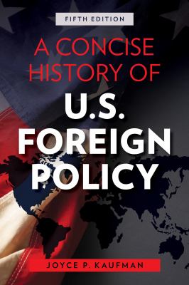 A concise history of U.S. foreign policy