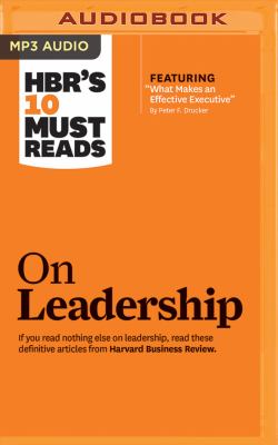 HBR's 10 must reads 2017 : on leadership.