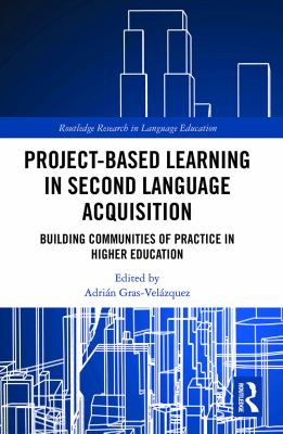 Project-based learning in second language acquisition : building communities of practice in higher education