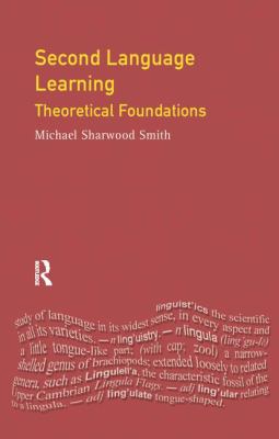 Second language learning : theoretical foundations