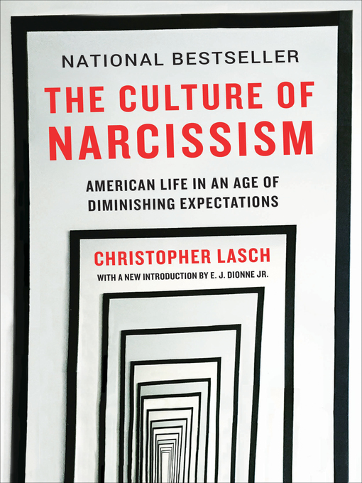 The Culture of Narcissism : American Life in An Age of Diminishing Expectations