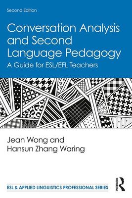 Conversation analysis and second language pedagogy : a guide for ESL/EFL teachers