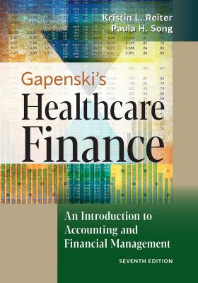 Gapenski's healthcare finance : an introduction to accounting and financial management