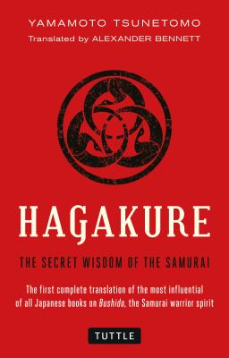 Hagakure : the secret wisdom of the samurai